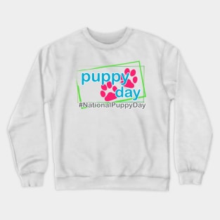 National Puppy Day T-Shirt Crewneck Sweatshirt